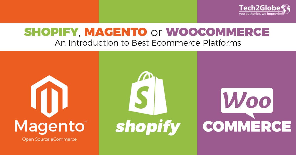 SHOPIFY VS MAGENTO VS WOOCOMMERCE – AN INTRODUCTION TO BEST ECOMMERCE PLATFORM