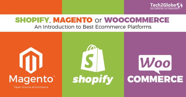 SHOPIFY VS MAGENTO VS WOOCOMMERCE – AN INTRODUCTION TO BEST ECOMMERCE PLATFORM