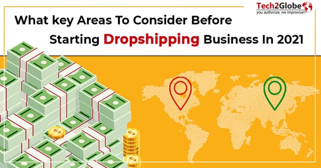 What key Areas To Consider Before Starting Dropshipping Business In 2021