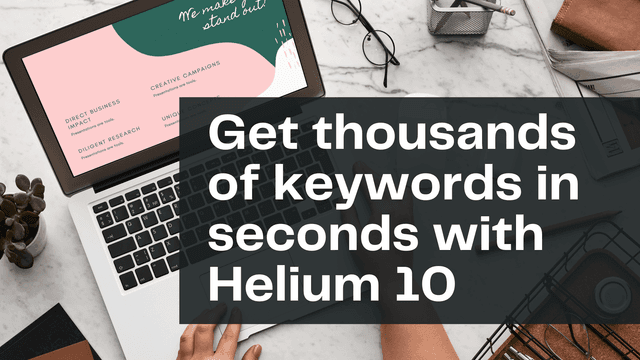 Get thousands of keywords in seconds with Helium 10