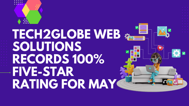 Tech2Globe Web Solutions Records 100% Five-Star Rating for May on Clutch