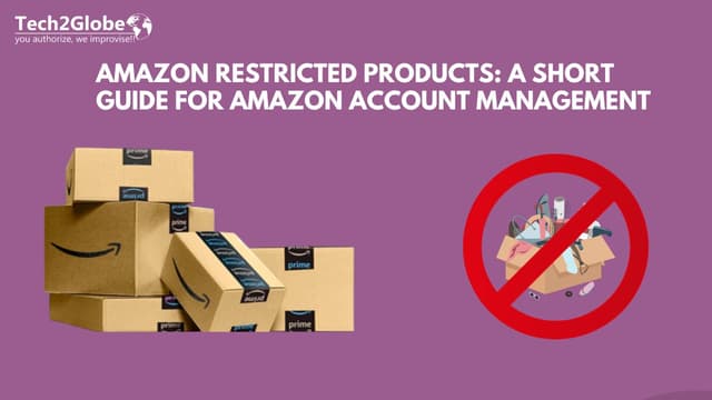 Amazon Restricted Products: A Short Guide for Amazon Account Management