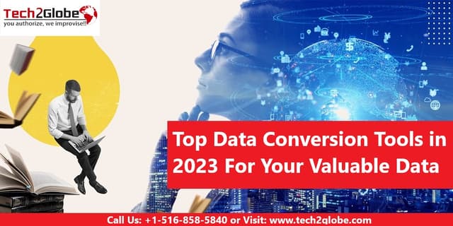 Top Data Conversion Tools To Maximize the Value of Your Data in 2023