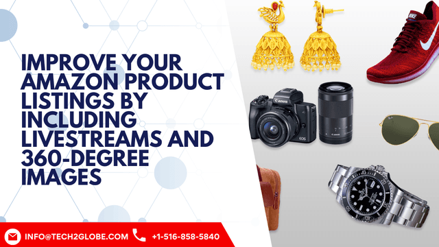 Improve Your Amazon Product Listings By Including Livestreams And 360-Degree Images