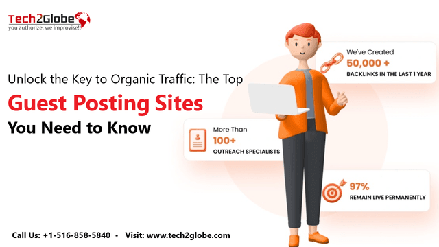 Unlock the Key to Organic Traffic: The Top Guest Posting Sites You Need to Know