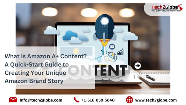 What Is Amazon A+ Content? A Quick-Start Guide to Creating Your Unique Amazon Brand Story