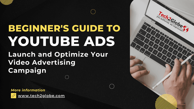 Beginner's Guide to YouTube Ads: Launch and Optimize Your Video Advertising Campaign