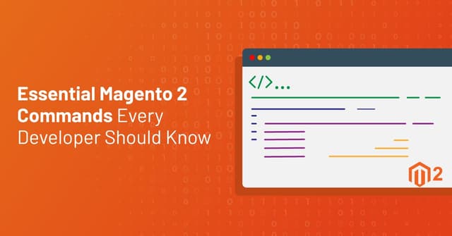Essential Magento 2 Commands Every Developer Should Know