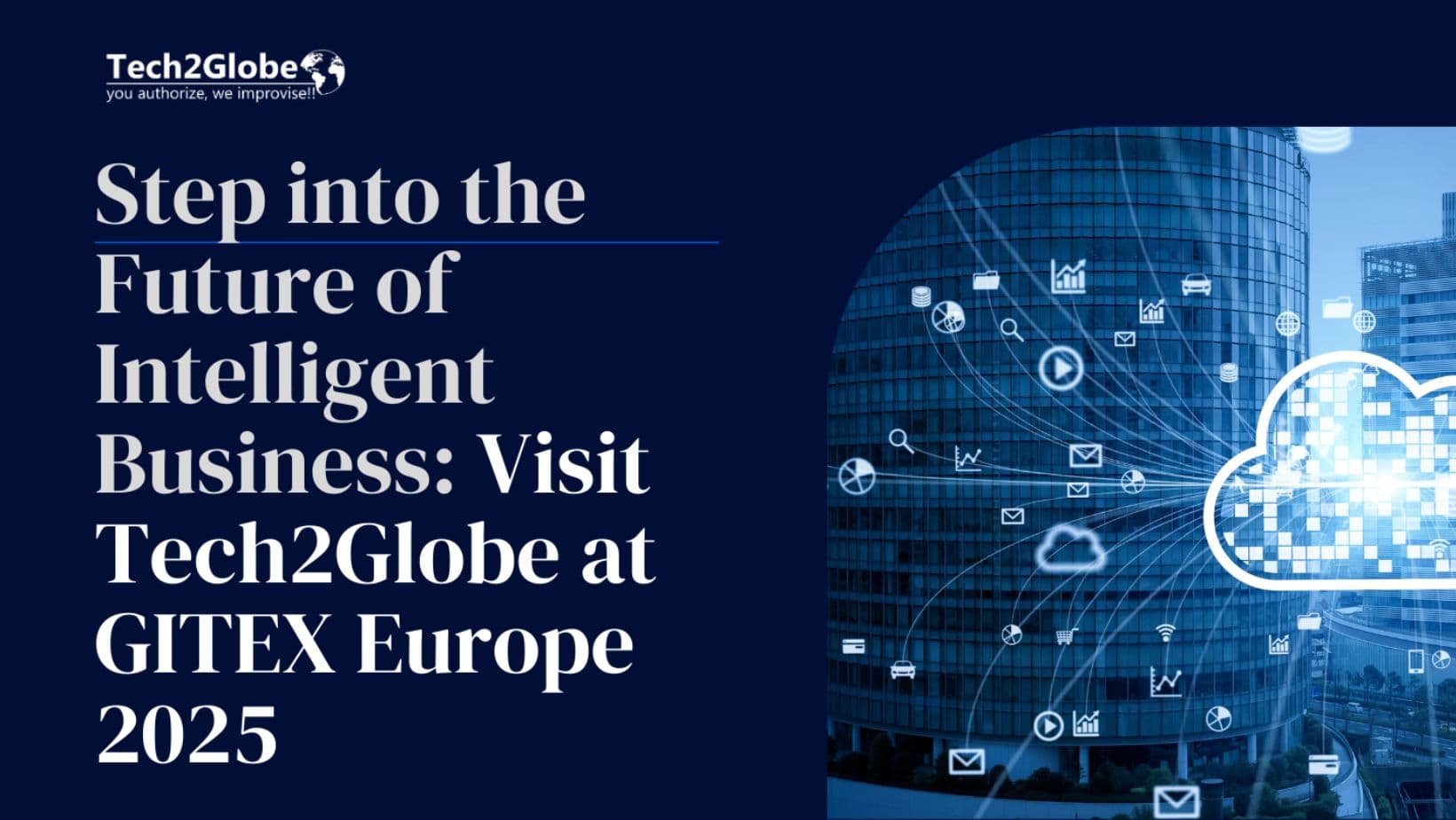 Step into the Future of Intelligent Business: Visit Tech2Globe at GITEX Europe 2025