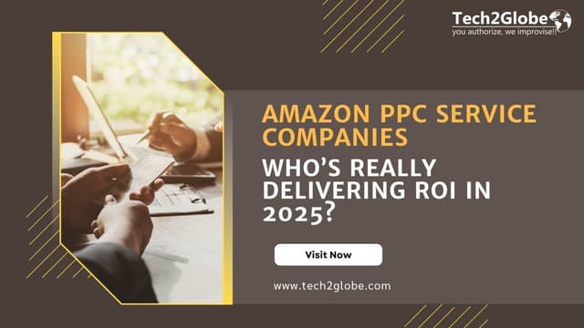 Amazon PPC Service Companies: Who’s Really Delivering ROI in 2025? 