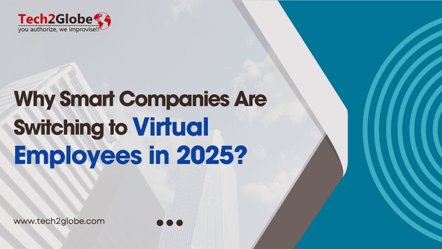 Why Smart Companies Are Switching to Virtual Employees in 2025? 