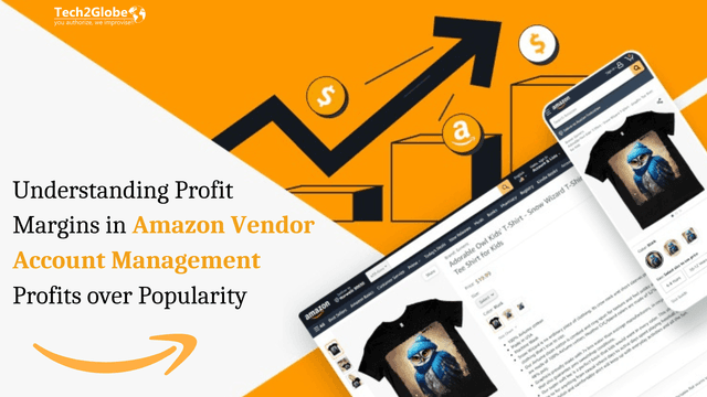 Understanding Profit Margins in Amazon Vendor Account Management Profits over Popularity