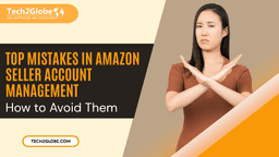 top-mistakes-in-amazon-seller-account-management-and-how-to-avoid-them