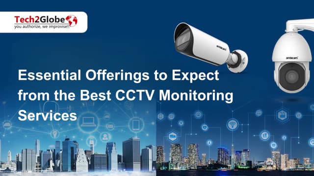 Essential Offerings to Expect from the Best CCTV Monitoring Services