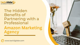 hidden-benefits-of-hiring-an-amazon-marketing-agency